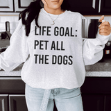 Life Goal Pet All The Dogs Sweatshirt Sport Grey / S Peachy Sunday T-Shirt