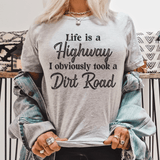 Life Is A Highway I Obviously Took A Dirt Road Tee Athletic Heather / S Peachy Sunday T-Shirt