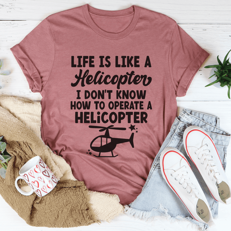 Life Is Like A Helicopter Tee Mauve / S Peachy Sunday T-Shirt