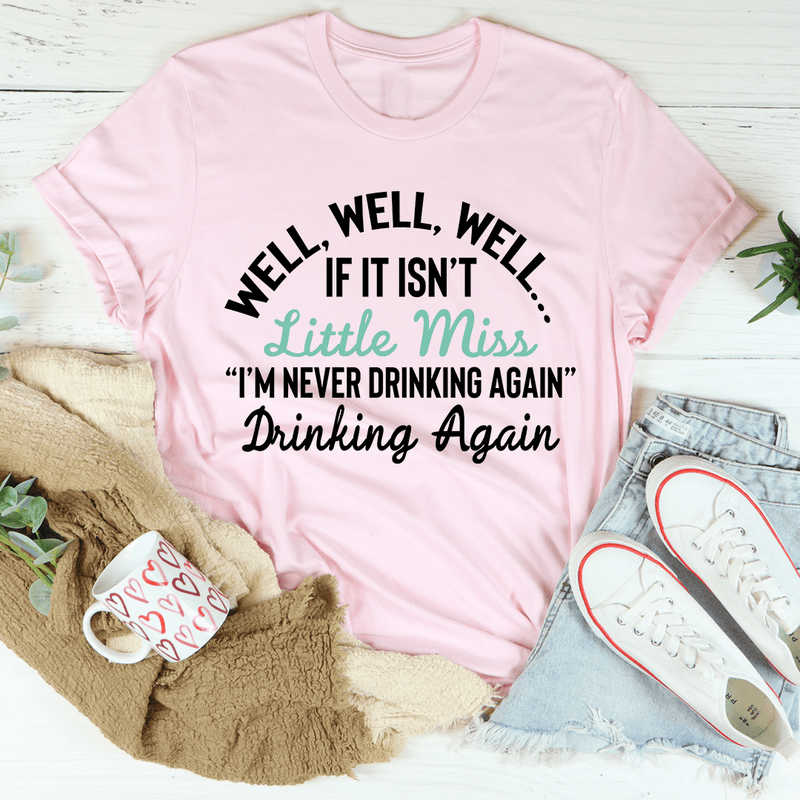 Little Miss Never Drinking Again Tee Pink / S Peachy Sunday T-Shirt