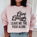 Live Laugh Leave Me Alone Sweatshirt Light Pink / S Peachy Sunday T-Shirt