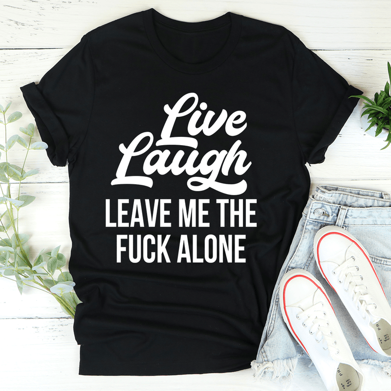 Live Laugh Leave Me Alone Tee Black Heather / S Peachy Sunday T-Shirt