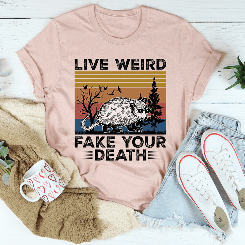 Live Weird Fake Your Death Tee Heather Prism Peach / S Peachy Sunday T-Shirt