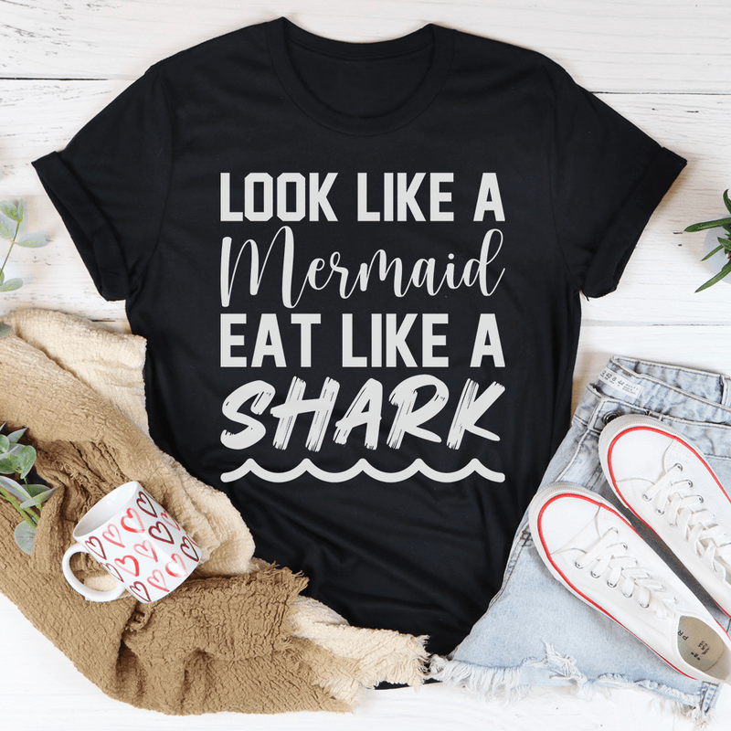 Look Like A Mermaid Eat Like A Shark Tee Peachy Sunday T-Shirt