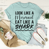 Look Like A Mermaid Eat Like A Shark Tee Peachy Sunday T-Shirt