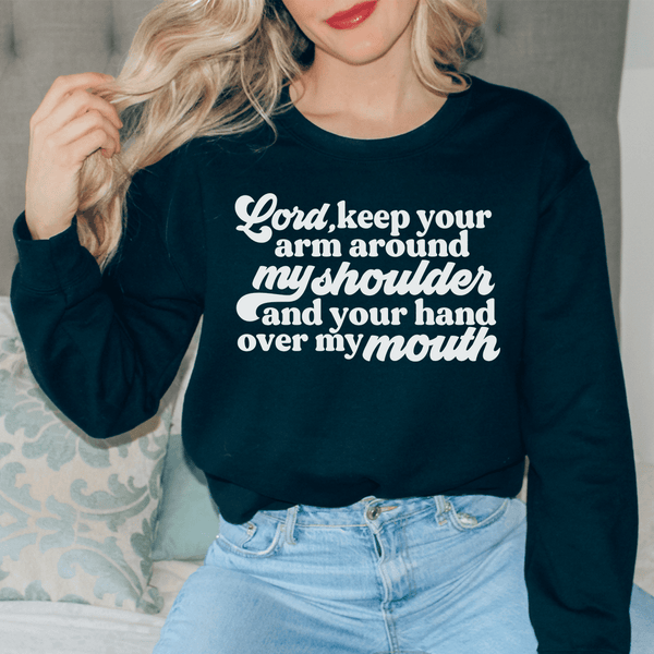 Lord Keep Your Arm Around My Shoulder Sweatshirt Black / S Peachy Sunday T-Shirt