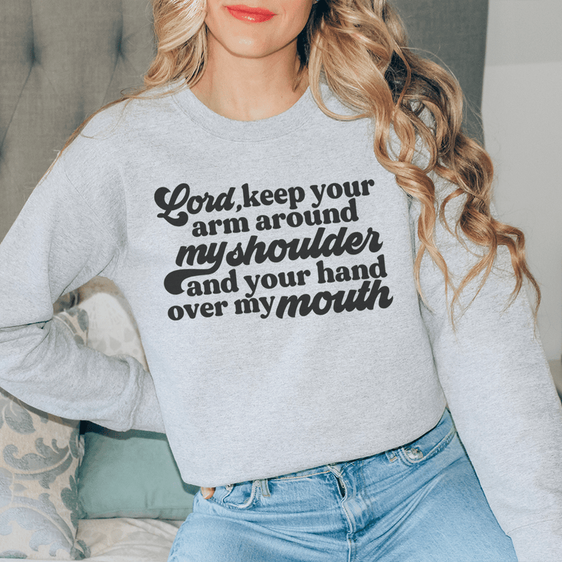 Lord Keep Your Arm Around My Shoulder Sweatshirt Sport Grey / S Peachy Sunday T-Shirt