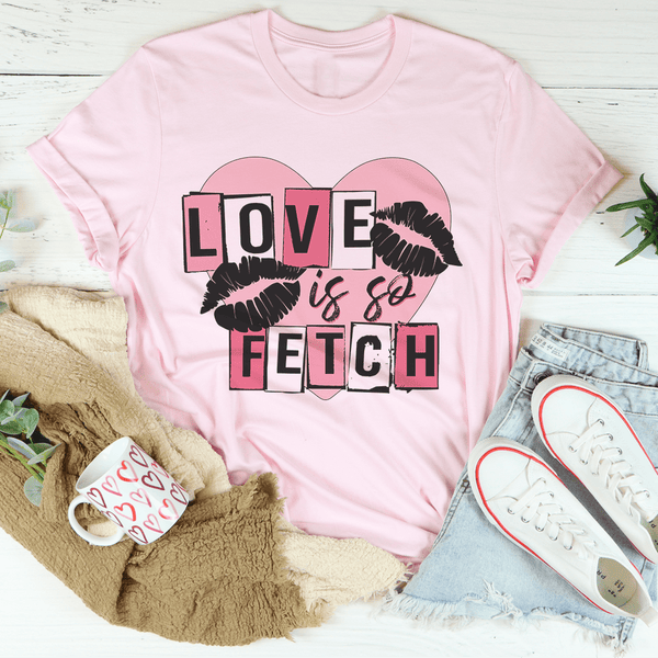 Love Is So Fetch Tee Pink / S Peachy Sunday T-Shirt