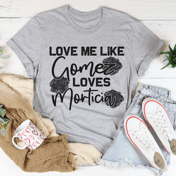 Love Me Like Gomez Loves Morticia tee Athletic Heather / S Peachy Sunday T-Shirt