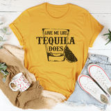Love Me Like Tequila Does Tee Mustard / S Peachy Sunday T-Shirt
