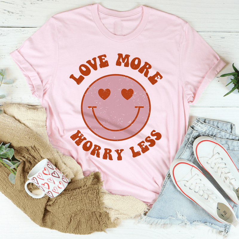Love More Worry Less Tee Pink / S Peachy Sunday T-Shirt