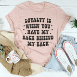 Loyalty Is When You Have My Back Tee Heather Prism Peach / S Peachy Sunday T-Shirt