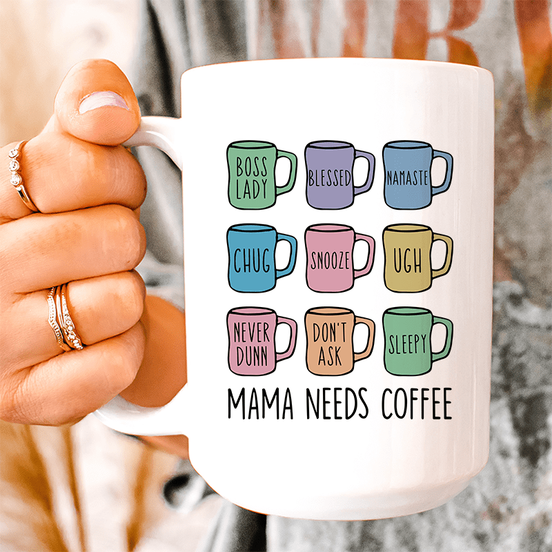 Mama Needs Coffee Ceramic Mug 15 oz White / One Size CustomCat Drinkware T-Shirt
