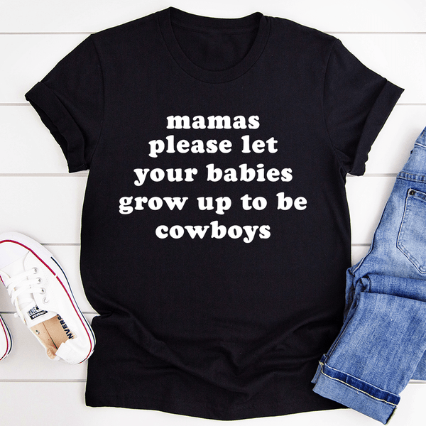 Mamas Please Let Your Babies Grow Up to Be Cowboys Tee Black Heather / S Peachy Sunday T-Shirt