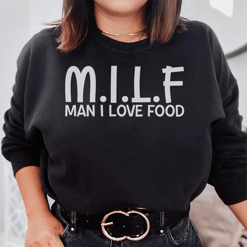 Man I Love Food Sweatshirt Black / S Peachy Sunday T-Shirt