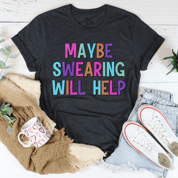 Maybe Swearing Will Help Tee Dark Grey Heather / S Peachy Sunday T-Shirt
