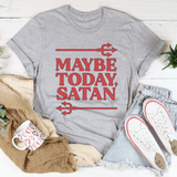 Maybe Today Satan Tee Athletic Heather / S Peachy Sunday T-Shirt