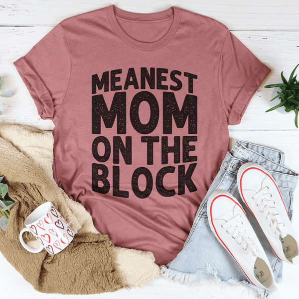 Meanest Mom On The Block Tee Peachy Sunday T-Shirt