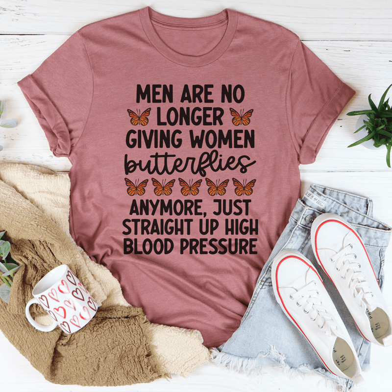 Men Are No Longer Giving Women Butterflies Tee Mauve / S Peachy Sunday T-Shirt