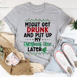 Might Get Drunk And Put My Christmas Tree Later Tee Athletic Heather / S Peachy Sunday T-Shirt