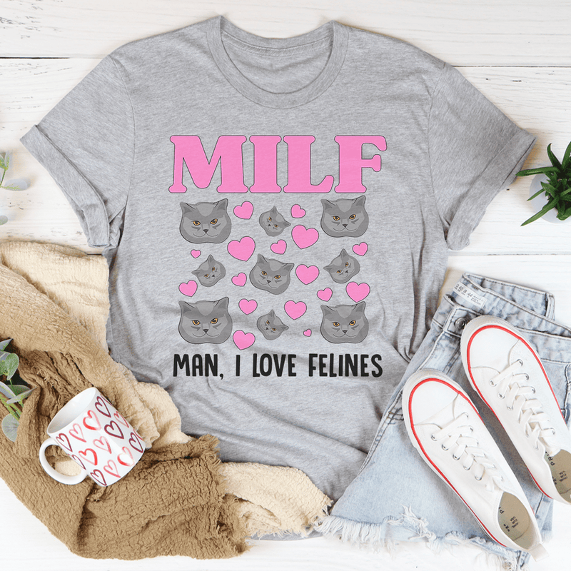 MILF Man I Love Felines Tee Peachy Sunday T-Shirt
