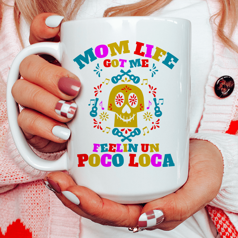 Mom Life Got Me Feeling Ceramic Mug 15 oz White / One Size CustomCat Drinkware T-Shirt