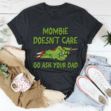 Mombie Doesn't Care Go Ask Your Dad Tee Dark Grey Heather / S Peachy Sunday T-Shirt