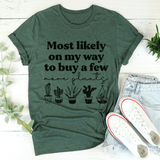 Most Likely On My Way To Buy A Few More Plants Tee Heather Forest / S Peachy Sunday T-Shirt