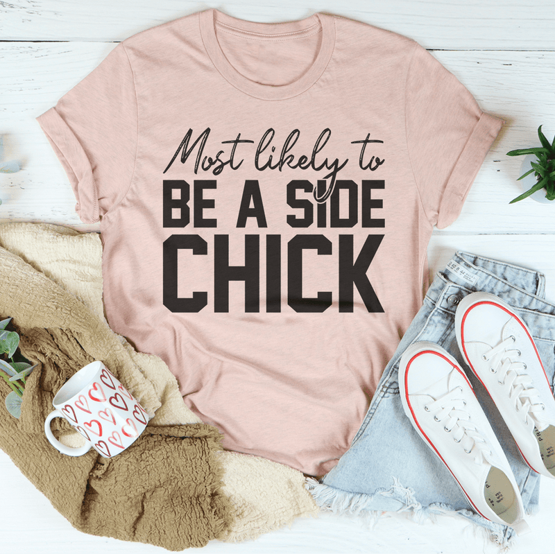 Most Likely To Be A Side Chick Thanksgiving Tee Peachy Sunday T-Shirt