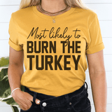 Most Likely To Burn The Turkey Thanksgiving Tee Mustard / S Peachy Sunday T-Shirt