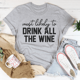 Most Likely To Drink All The Wine Thanksgiving Tee Peachy Sunday T-Shirt