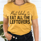 Most Likely To Eat All The Leftovers Thanksgiving Tee Peachy Sunday T-Shirt
