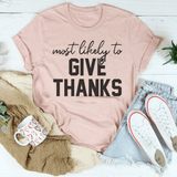 Most Likely To Give Thanks Tee Peachy Sunday T-Shirt