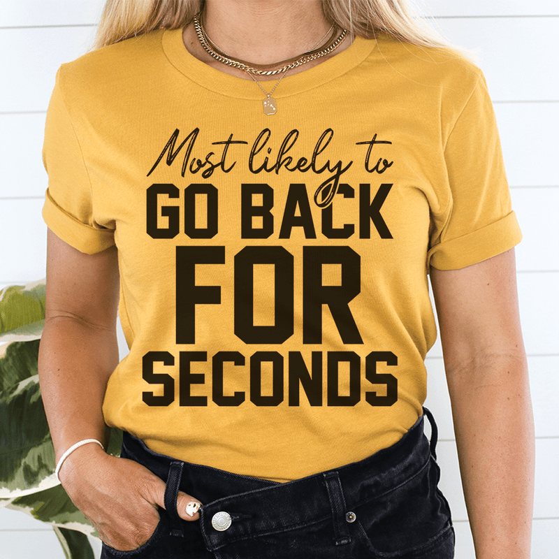 Most Likely To Go Back For Seconds Thanksgiving Tee Mustard / S Peachy Sunday T-Shirt