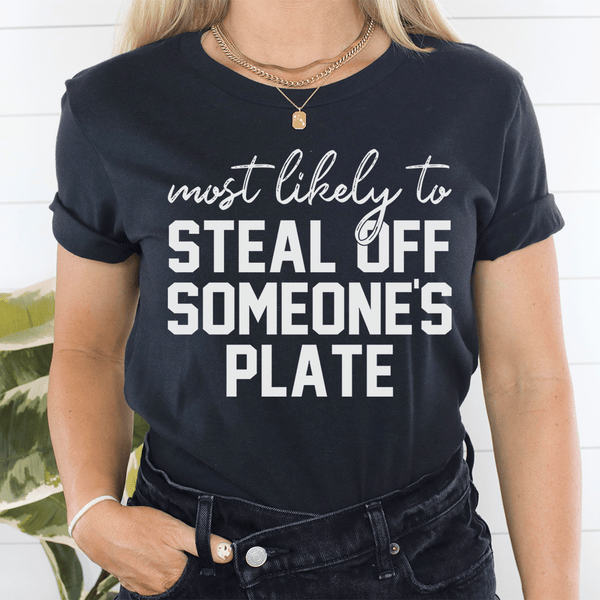 Most Likely To Steal Off Someone's Plate Tee Black Heather / S Peachy Sunday T-Shirt