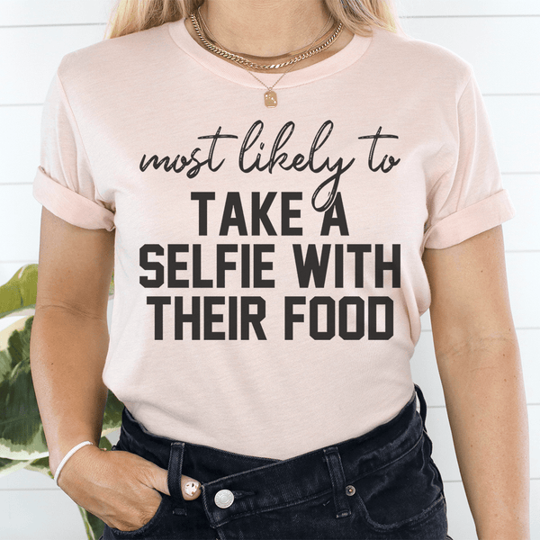 Most Likely To Take A Selfie With Their Food Thanksgiving Tee Heather Prism Peach / S Peachy Sunday T-Shirt