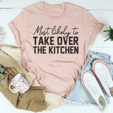 Most Likely To Take Over The Kitchen Thanksgiving Tee Peachy Sunday T-Shirt