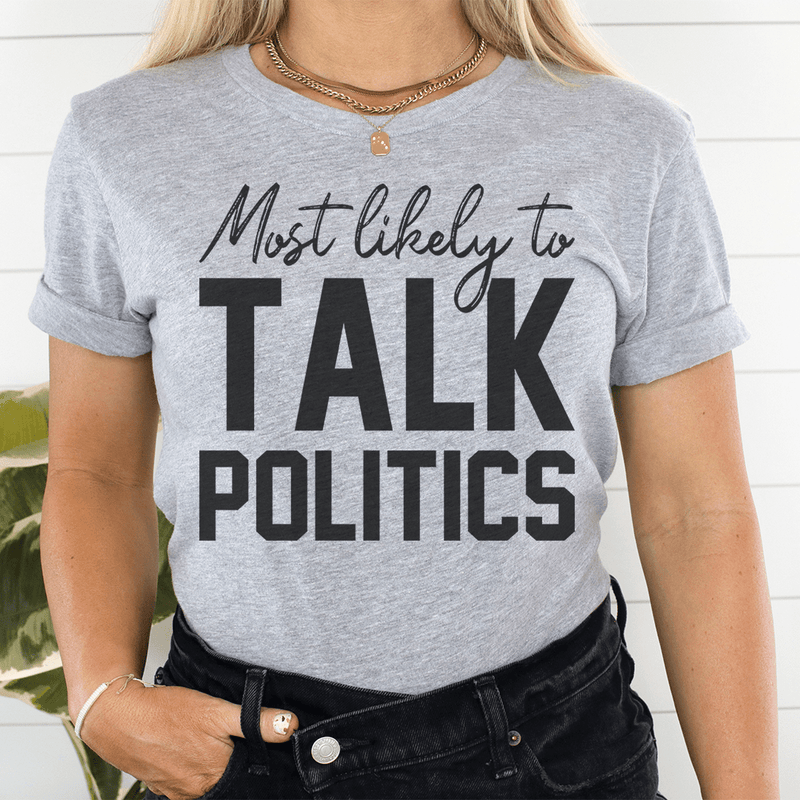 Most Likely To Talk Politics Thanksgiving Tee Athletic Heather / S Peachy Sunday T-Shirt