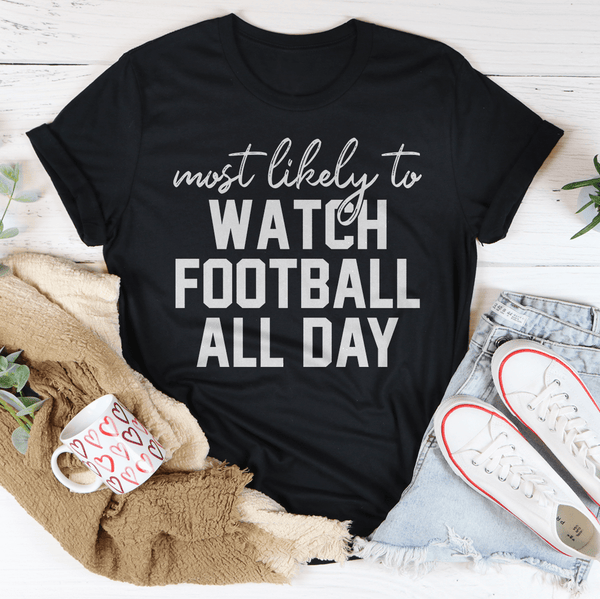 Most Likely To Watch Football All Day Thanksgiving Tee Peachy Sunday T-Shirt