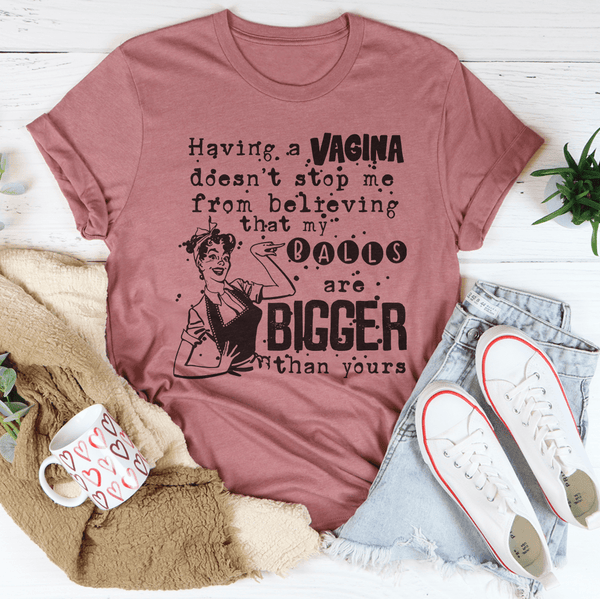 My Balls Are Bigger Than Yours Tee Peachy Sunday T-Shirt