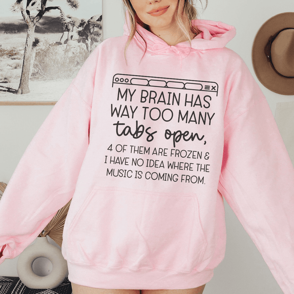 My Brain Has Way Too Many Tabs Open Hoodie Light Pink / S Peachy Sunday T-Shirt