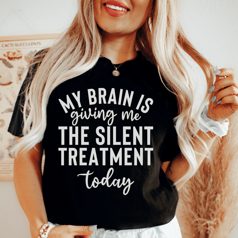 My Brain Is Giving Me The Silent Treatment Today Tee Black Heather / S Peachy Sunday T-Shirt