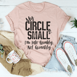 My Circle Is Small Tee Peachy Sunday T-Shirt