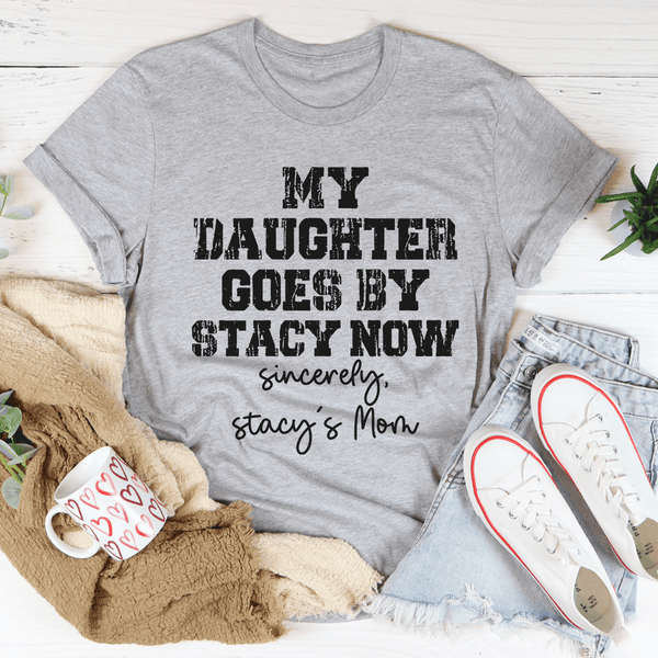My Daughter Goes by Stacy Tee Athletic Heather / S Peachy Sunday T-Shirt