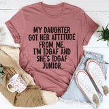 My Daughter Got Her Attitude From Me Tee Mauve / S Peachy Sunday T-Shirt
