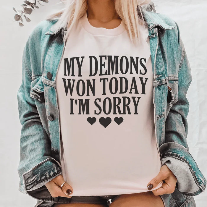 My Demons Won Today I'm Sorry Sweatshirt