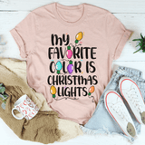 My Favorite Color Is Christmas Lights Tee Heather Prism Peach / S Peachy Sunday T-Shirt