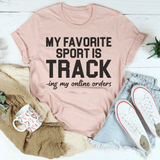 My Favorite Sport Is Tracking My Online Orders Tee Peachy Sunday T-Shirt