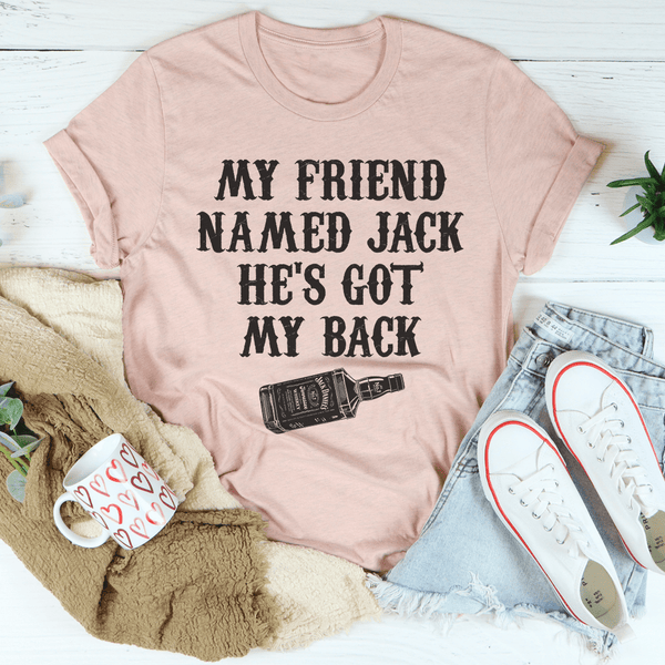 My Friend Named Jack He's Got My Back Tee Peachy Sunday T-Shirt