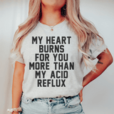 My Heart Burns For You More Than My Acid Reflux Tee Athletic Heather / S Peachy Sunday T-Shirt
